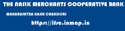 THE NASIK MERCHANTS COOPERATIVE BANK LIMITED  MAHARASHTRA NASIK CHANDORI   ifsc code